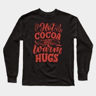 Hot Cocoa and Warm Hugs Long Sleeve T-Shirt